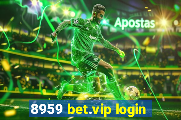 8959 bet.vip login